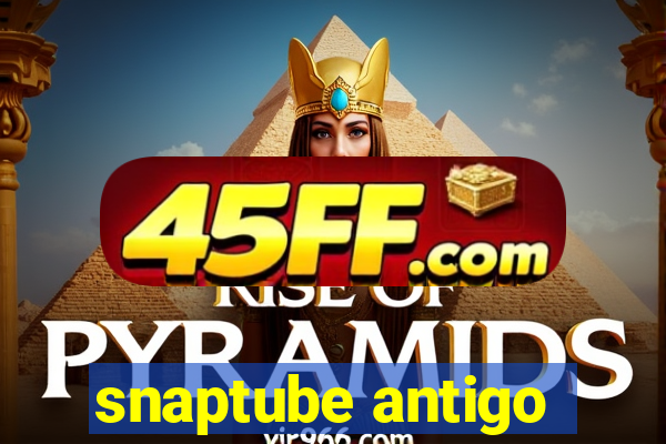 snaptube antigo